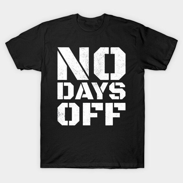 Тениска No Days Off - Fitness Drehi