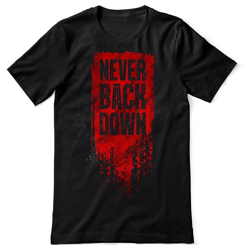 Тениска Never Back Down - Fitness Drehi