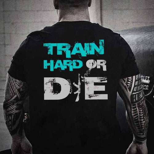 Тениска Train Hard or Die
