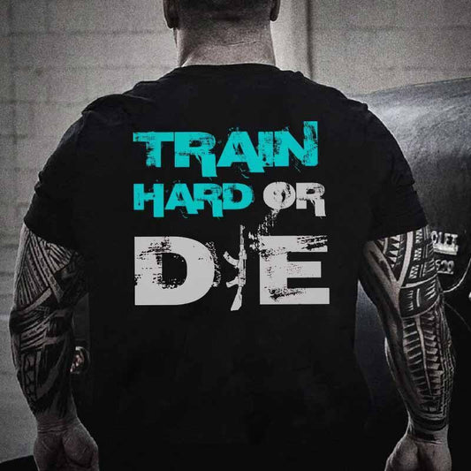 Тениска Train Hard or Die