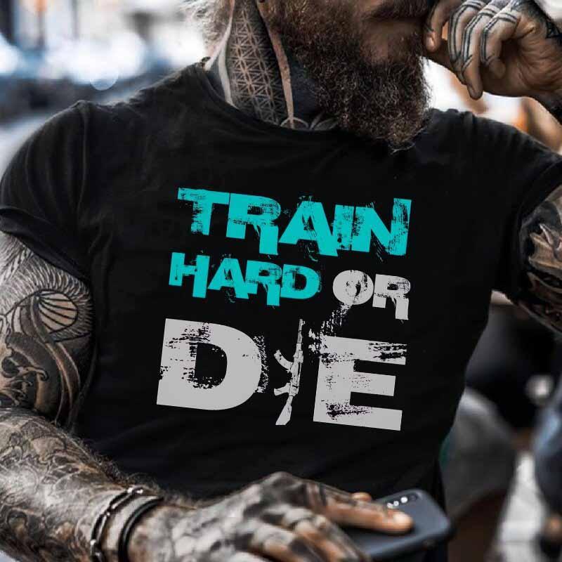 Тениска Train Hard or Die