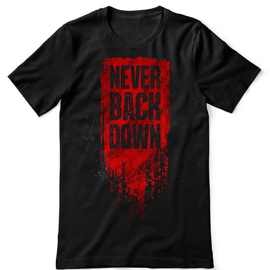 Тениска Never Back Down
